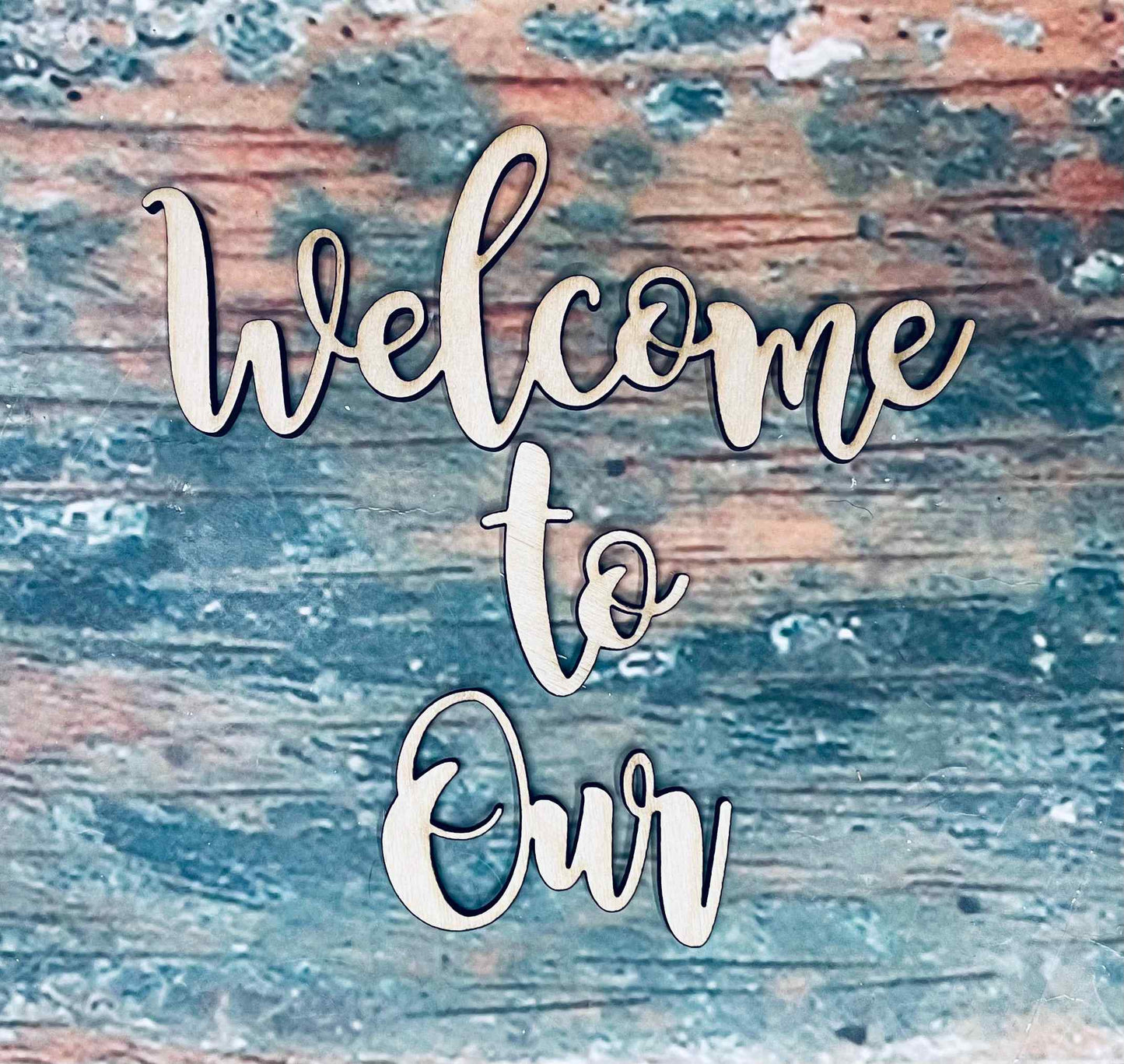 Welcome To Our, Sign, Logo, Craft, Cutout - Woodland Rustics