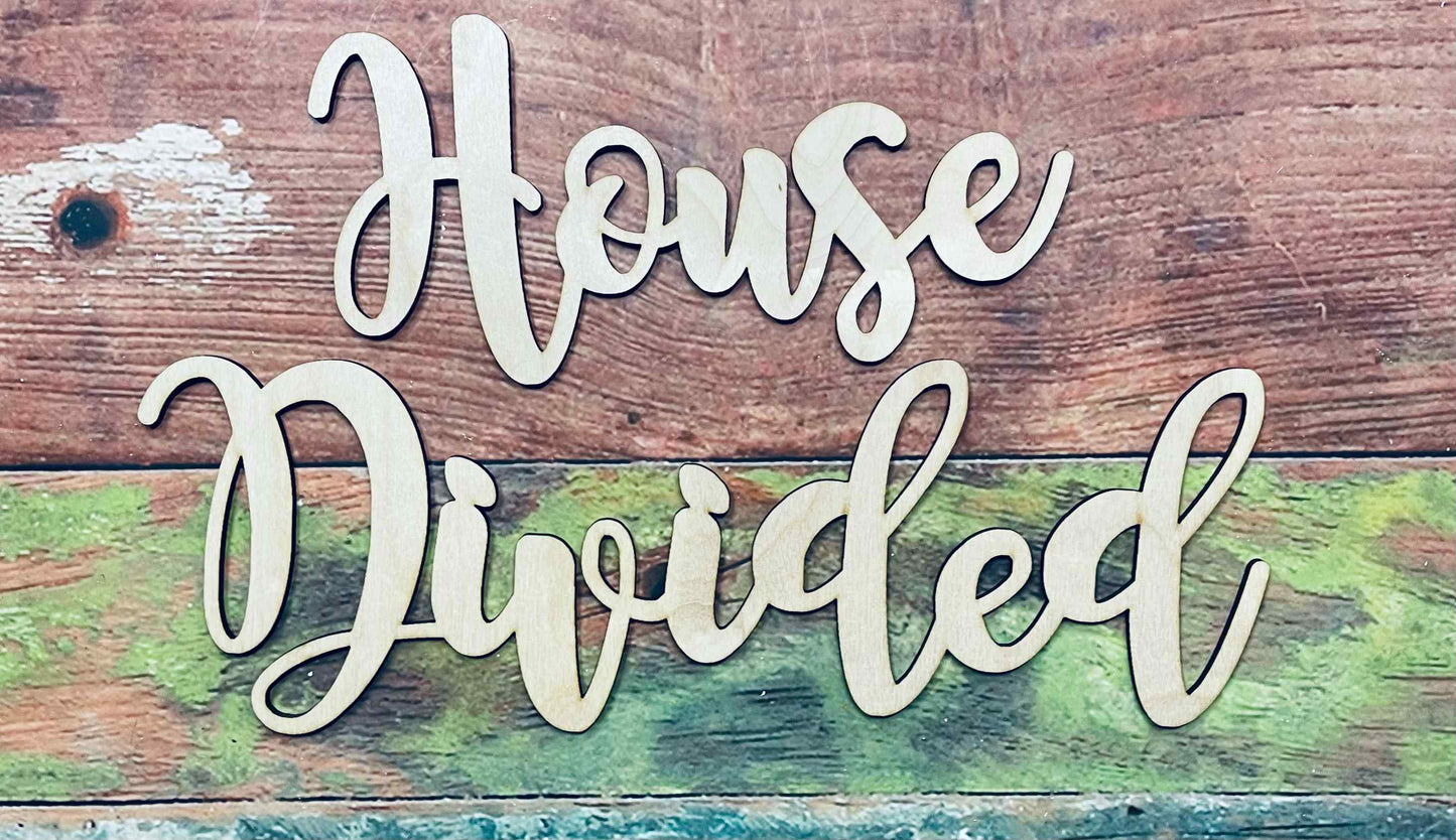 House Divided Sign, Craft, Cutout, Wall Hanger, Door Hanger - Woodland Rustics