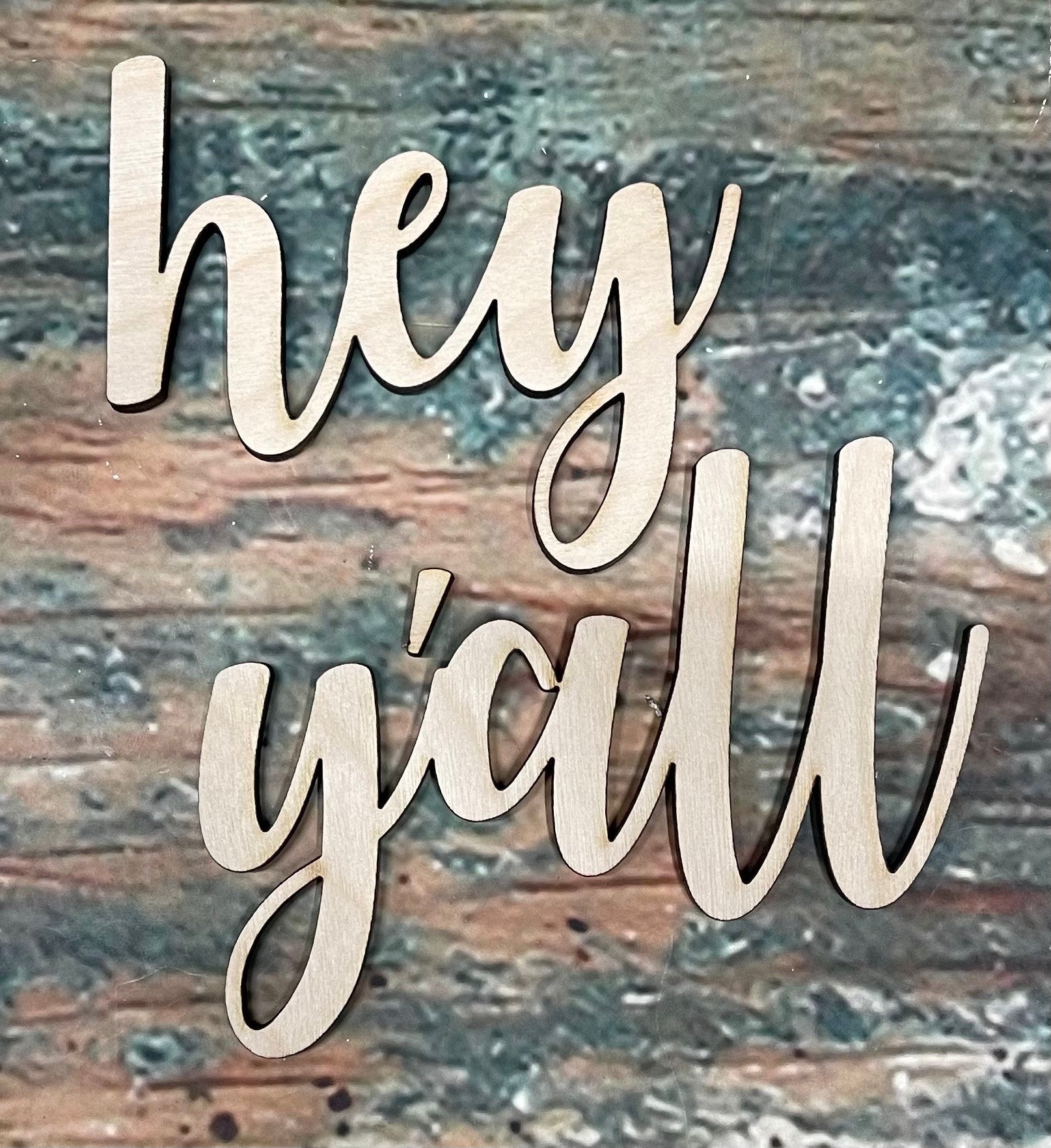 Hey Yall (Separate Pieces) Sign, Craft, Cutout, Wall Hanger, Door Hanger - Woodland Rustics